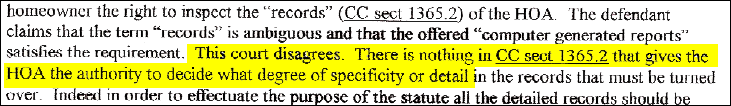 There is nothing in Civil Code section 1365.2 that gives the HOA the authority to decide what degree of specificity or detail in the records that must be turned over.