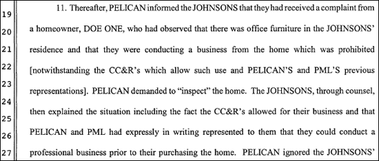 PELICAN and PML had expressly in writing represented to them that they could conduct a professional business prior to their purchasing the home...